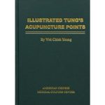 Illustrated Tung's Acupuncture by Dr Wei Chieh Young (English)</br>图解董氏针灸(杨维杰博士，英文版)